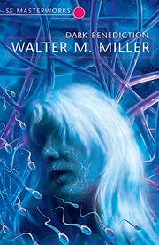 Cover of: Dark Benediction (S.F. Masterworks) by Walter M. Miller Jr.