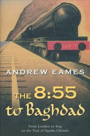 Cover of: The 8:55 to Baghdad by Andrew Eames