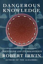 Dangerous Knowledge by Robert Irwin