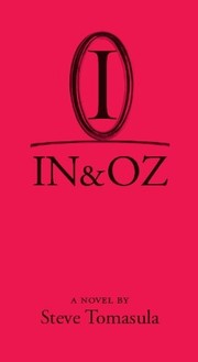 Cover of: IN & OZ: A Novel by Steve Tomasula