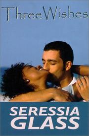 Cover of: Three Wishes by Seressia Glass