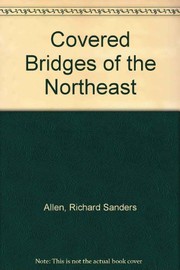 Cover of: Covered bridges of the Northeast by Allen, Richard Sanders