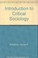 Cover of: Introduction to critical sociology