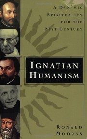 Cover of: Ignatian Humanism: A Dynamic Spirituality for the Twenty-First Century