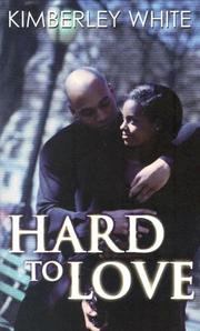 Cover of: Hard To Love by Kimberley White