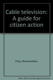 Cover of: Cable television: a guide for citizen action