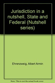 Cover of: Jurisdiction in a nutshell, State and Federal | Albert Armin Ehrenzweig