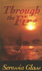 Cover of: Through the Fire by Seressia Glass