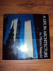 Cover of: A life in architecture | Minoru Yamasaki