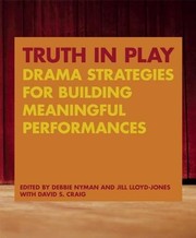 Cover of: Truth in Play: Drama Strategies for Building Meaningful Performances by 