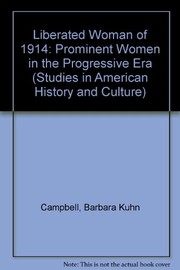 Cover of: The liberated woman of 1914 | Barbara Kuhn Campbell