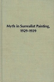 Cover of: Myth in surrealist painting, 1929-1939.