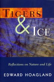 Cover of: Tigers & Ice: Reflections on Nature and Life