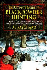 Cover of: The ultimate guide to black powder hunting: how to get in on one of the fastest-growing outdoor sports