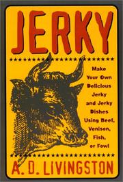 Cover of: Jerky: Make Your Own Delicious Jerky and Jerky Dishes Using Beef, Venison, Fish, or Fowl