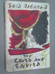 Cover of: The loved and envied. | Bagnold, Enid.