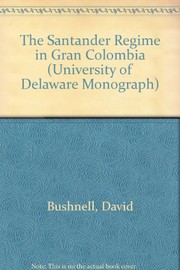 Cover of: The Santander regime in Gran Colombia. by David Bushnell