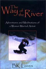 Cover of: The Way of the River: Adventures and Meditations of a Woman Martial Artist