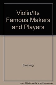 Cover of: The violin: its famous makers and players. | Paul Stoeving