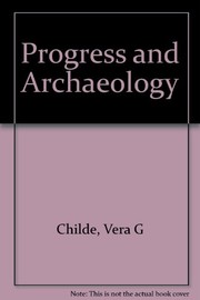 Cover of: Progress and archaeology. | V. Gordon Childe