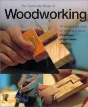 Cover of: The Complete Book of Woodworking: An Illustrated Guide to Tools and Techniques