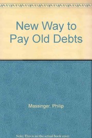 A new way to pay old debts by Philip Massinger