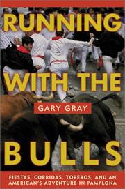 Cover of: Running with the Bulls: Fiestas, Corridas, Toreros, and An American's Adventure in Pamplona