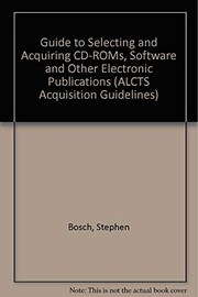 Cover of: Guide to selecting and acquiring CD-ROMS, software and other electronic publications | Stephen Bosch