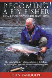 Cover of: Becoming a Fly Fisher: From Brookie Days to the Tenth Level