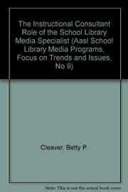 Cover of: The instructional consultant role of the school library media specialist | Betty P. Cleaver