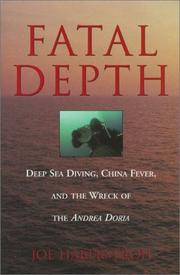 Cover of: Fatal Depth: Deep Sea Diving, China Fever, and the Wreck of the Andrea Doria