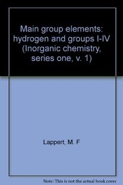 Cover of: Main group elements: hydrogen and groups I-IV. by M. F. Lappert
