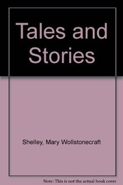 Cover of: Tales and stories | Mary Shelley