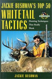 Cover of: Jackie Bushman's Top 50 Whitetail Tactics by Jackie Bushman