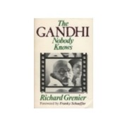 Cover of: The Gandhi nobody knows by Richard Grenier