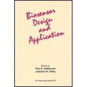 Biosensor design and application by Paul R. Mathewson, editor, John W. Finley, editor.