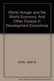 Cover of: World hunger and the world economy | Keith B. Griffin