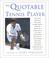 Cover of: The Quotable Tennis Player (Quotable)