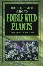 Cover of: The Illustrated Guide to Edible Wild Plants by United States Department of the Army