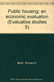 Cover of: Public housing; an economic evaluation | Richard F. Muth