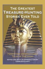 Cover of: The Greatest Treasure-Hunting Stories Ever Told: Twenty-One Unforgettable Tales of Discovery