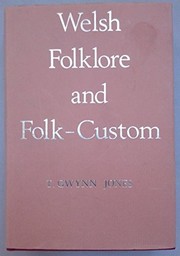 Cover of: Welsh folklore and folk-custom | T. Gwynn Jones