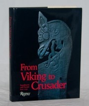 Cover of: From Viking to crusader by general editors, Else Roesdahl and David M. Wilson ; [translation from Danish, Norwegian, Swedish, and German by Helen Clarke, with additional translations by Joan F. Davidson ... et al., Russian texts were translated from the Swedish translation of Ingmar Jansson, translation from the French by Joan F. Davidson, Gillian Fellows-Jensen].