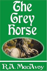 Cover of: The Grey Horse by R.A. Macavoy