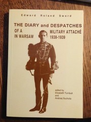 Cover of: The diary and despatches of a military attaché in Warsaw, 1938-1939 | Edward Roland Sword