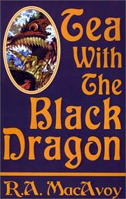 Cover of: Tea With the Black Dragon by R.A. Macavoy