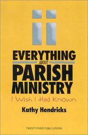 Cover of: Everything About Parish Ministry I Wish I Had Known (More Parish Ministry Resources) by Kathy Hendricks