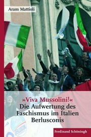 Cover of: »Viva Mussolini!«: Die Aufwertung des Faschismus im Italien Berlusconis