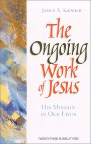 Cover of: The ongoing work of Jesus: His mission in our lives