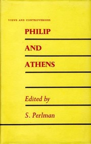 Cover of: Philip and Athens (Views & Controversies About Classical Antiquity) by S. Perlman
